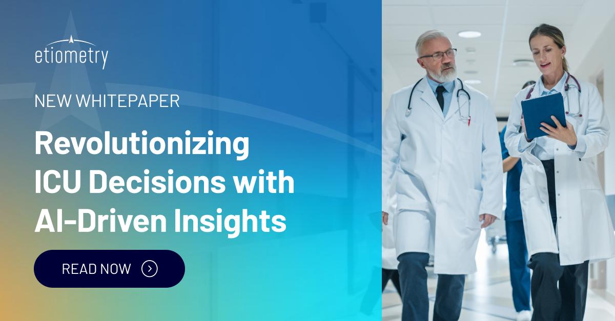 Optimizing ICU Decision-Making with Etiometry: An AI-Powered Clinical Intelligence Platform