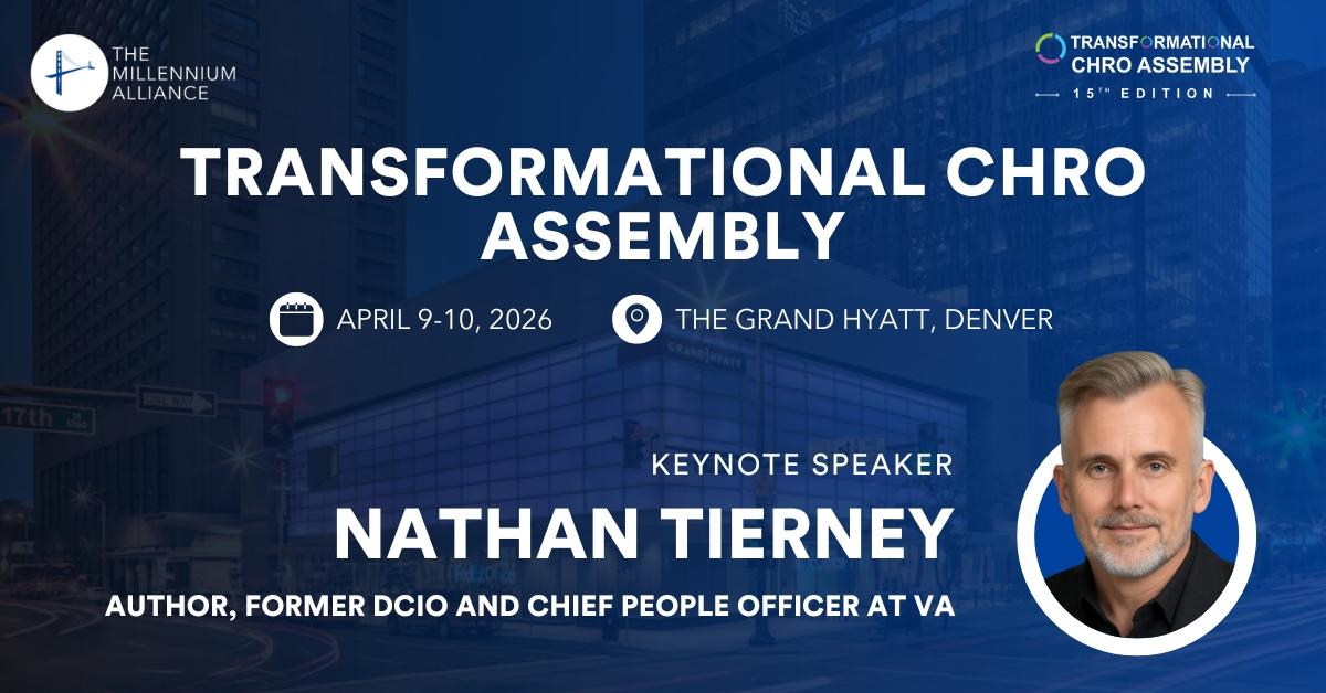Nathan Tierney, Author, Former DCIO and Chief People Officer at VA Keynotes Our Transformational CHRO Assembly on April 9-10 in Denver!