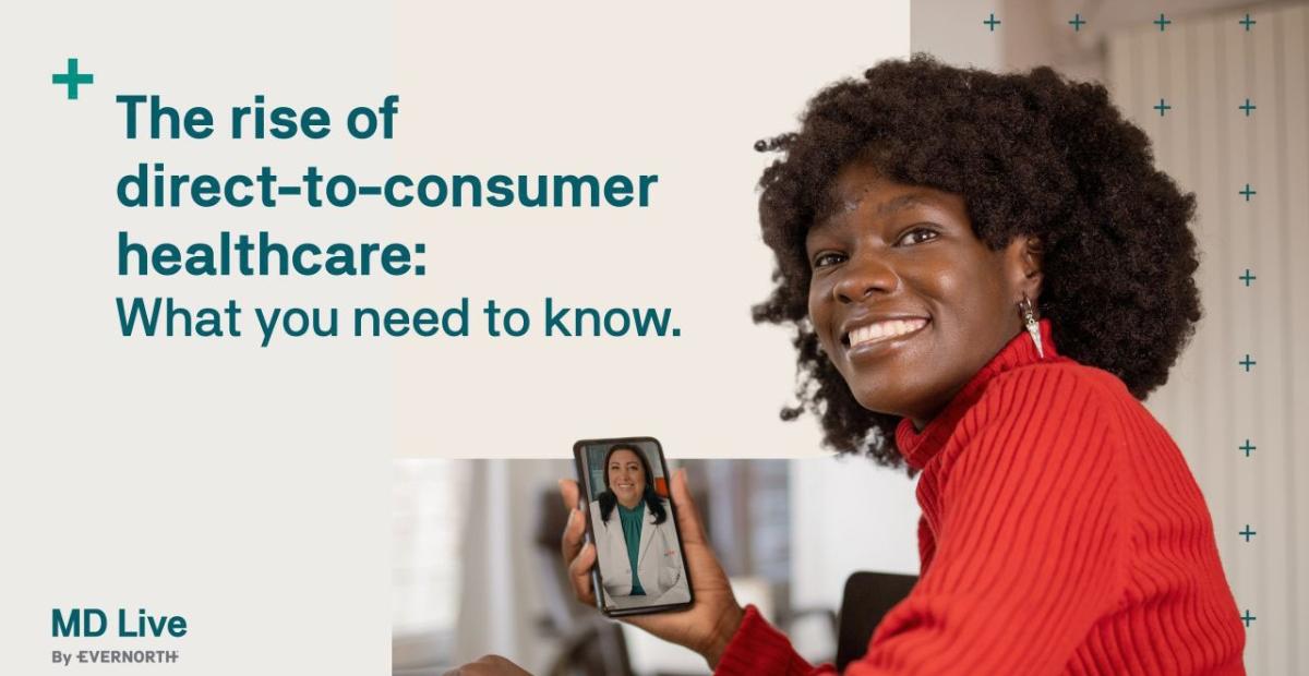 The Rise of Direct-To-Consumer Healthcare: What you need to know with MD Live by Evernorth