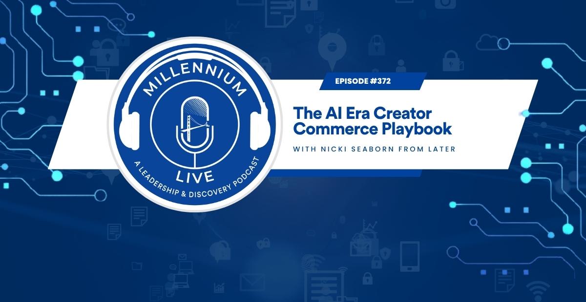 #MillenniumLive: The AI Era Creator Commerce Playbook with Later