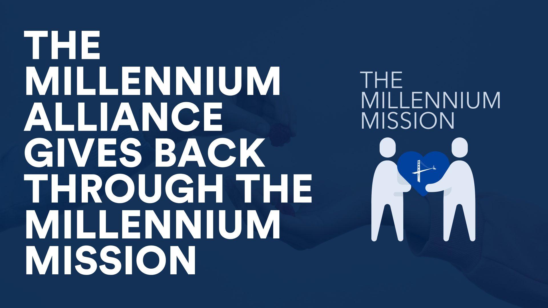 The Millennium Alliance Continues To Give Back Through Its Charitable Initiative The Millennium Mission