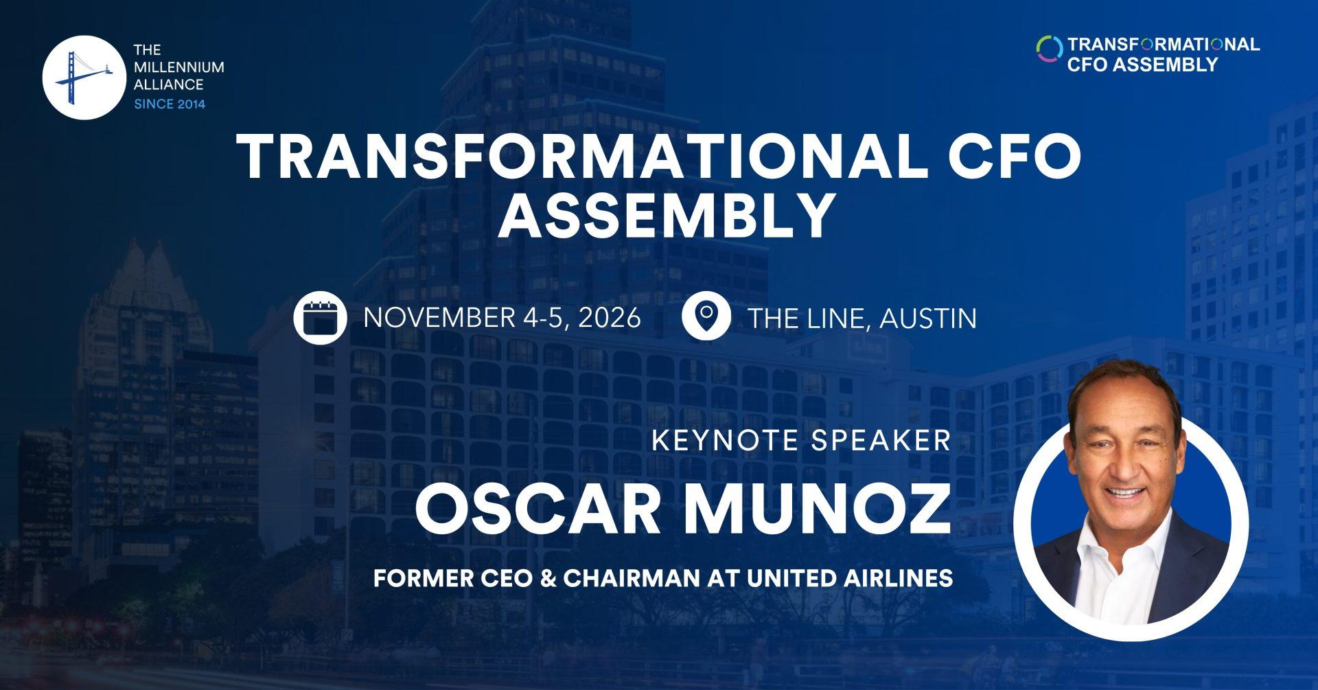 Oscar Munoz, Former CEO & Chairman at United Airlines, Keynotes Our Transformational CFO Assembly November 4-5 in Austin!