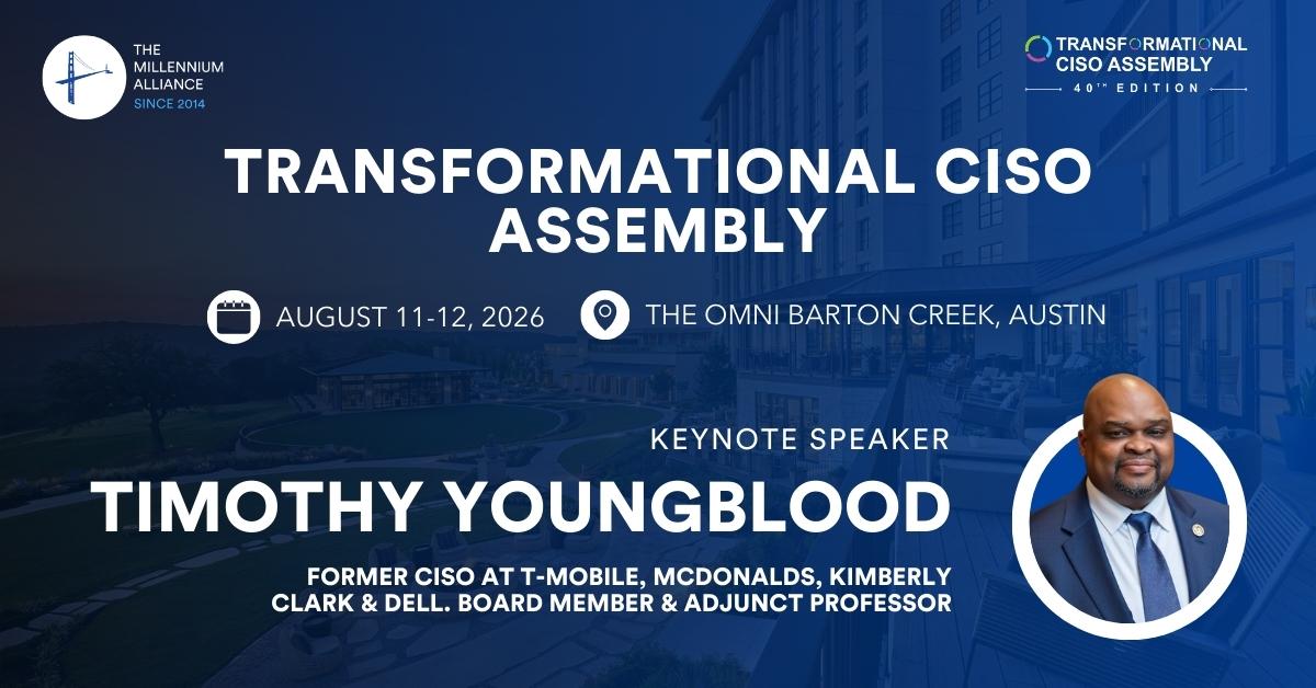 Timothy Youngblood, Former CISO at T-Mobile, McDonalds, Kimberly Clark & Dell, Board Member & Adjunct Professor, Keynotes Our Transformational CISO Assembly on August 11-12 in Austin!