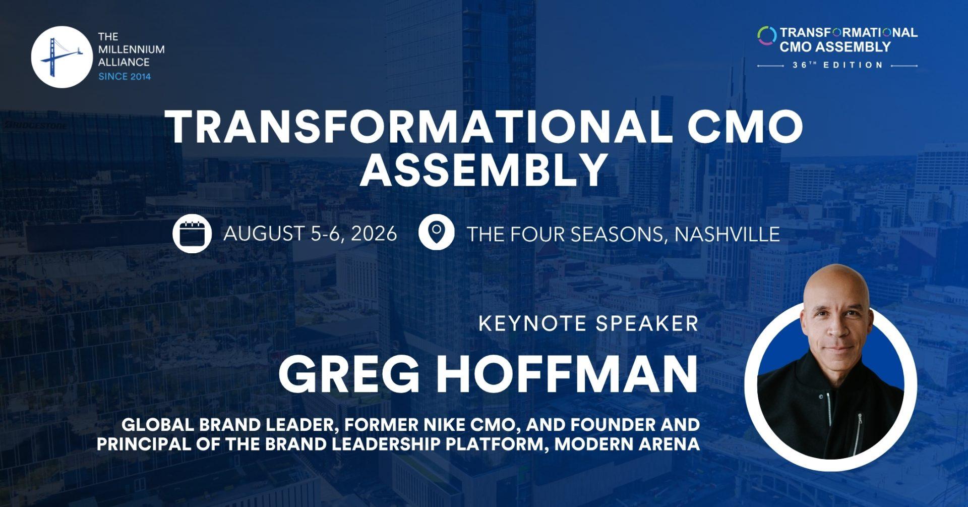 Greg Hoffman, Global Brand Leader, Former Nike CMO, and Founder and Principal of the Brand Leadership Platform, Modern Arena, Keynotes Our Transformational CMO Assembly August 5-6 in Nashville!