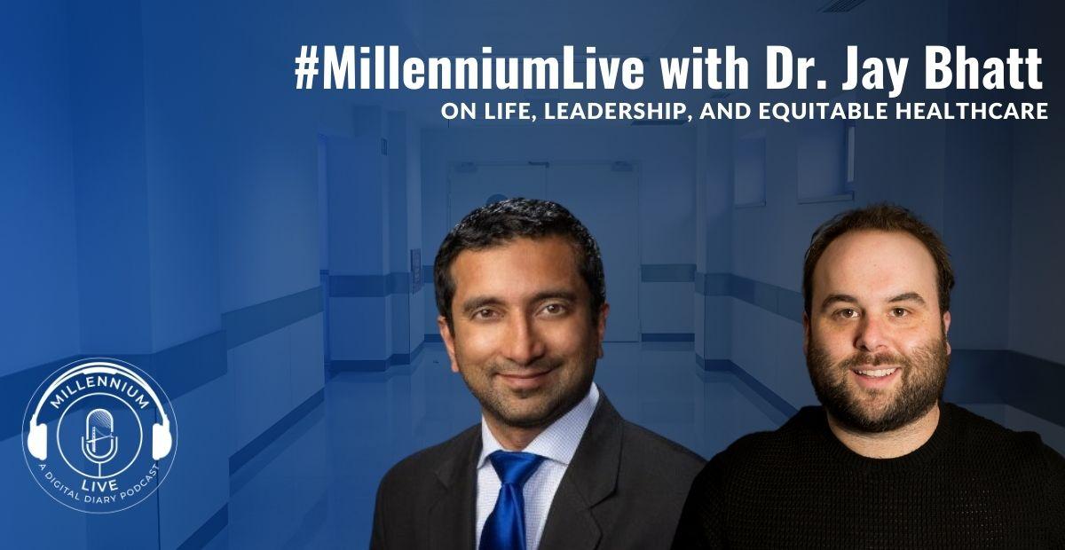Dr. Jay Bhatt Joins Us on #MillenniumLive