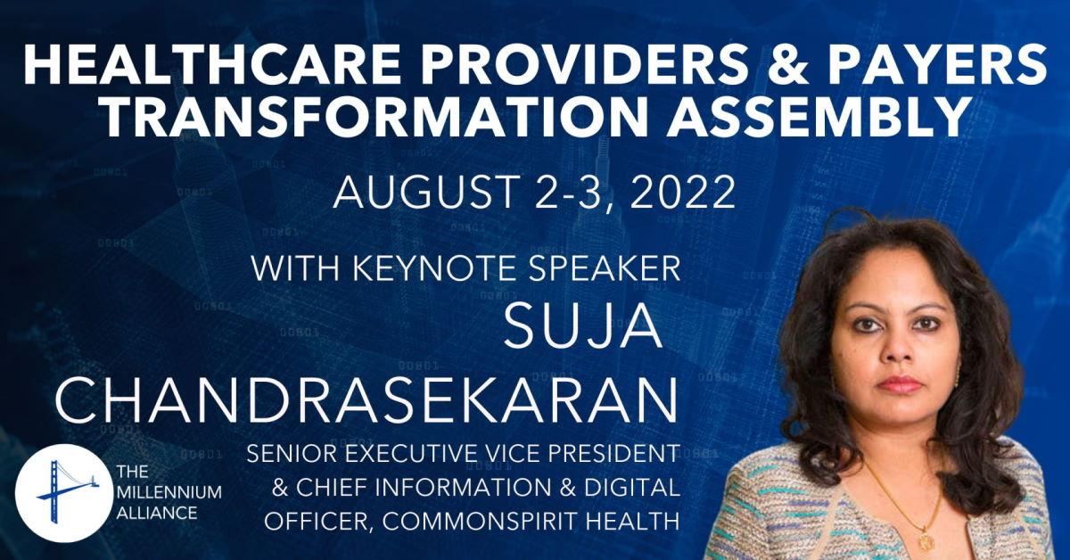 Suja Chandrasekaran, SEVP & Chief Digital & Information Officer at CommonSpirit Health, Keynotes Our Healthcare Providers & Payers Transformation Assembly!