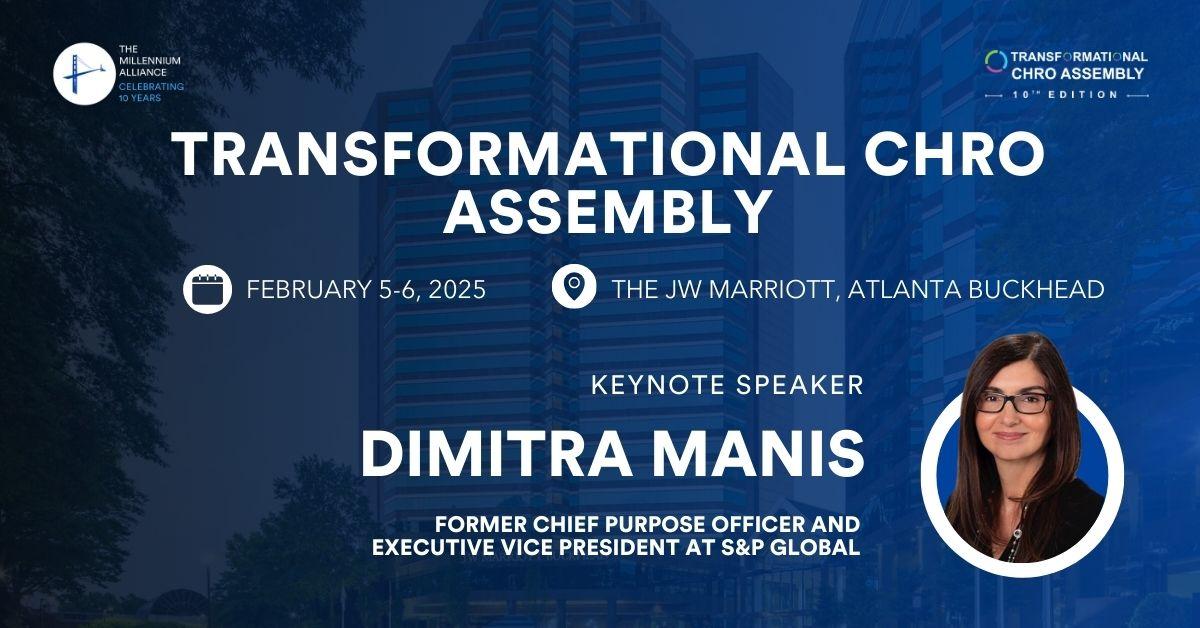 Dimitra Manis, Former Chief Purpose Officer and Executive Vice President at S&P Global Keynotes Our Transformational CHRO Assembly on February 5-6 in Atlanta!