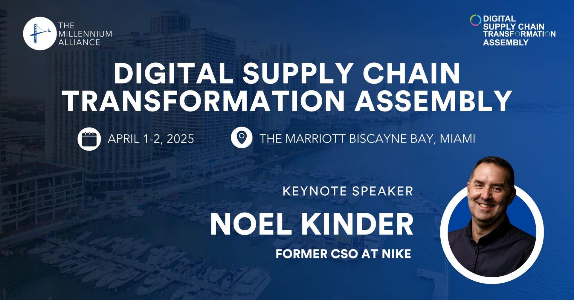 Noel Kinder, Former CSO at Nike Keynotes Our Digital Supply Chain Transformation Assembly on April 1-2 at the The Marriott Biscayne Bay in Miami!