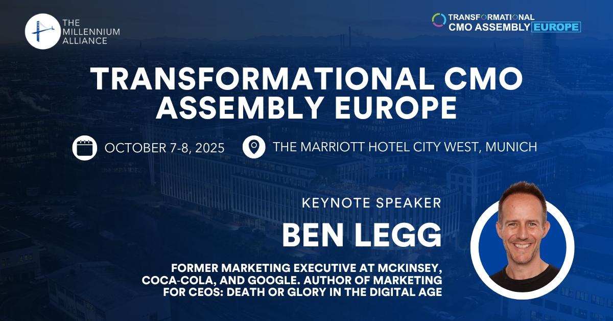 Ben Legg, Former Marketing Executive at McKinsey, Coca‑Cola, and Google. Author of Marketing for CEOs: Death or Glory in the Digital Age Keynotes Our Transformational CMO Assembly Europe on October 7-8 in Munich!