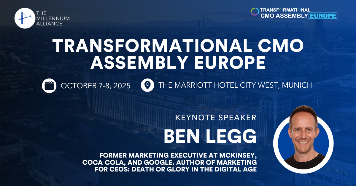 Ben Legg, Former Marketing Executive at McKinsey, Coca‑Cola, and Google. Author of Marketing for CEOs: Death or Glory in the Digital Age Keynotes Our Transformational CMO Assembly Europe on October 7-8 in Munich!