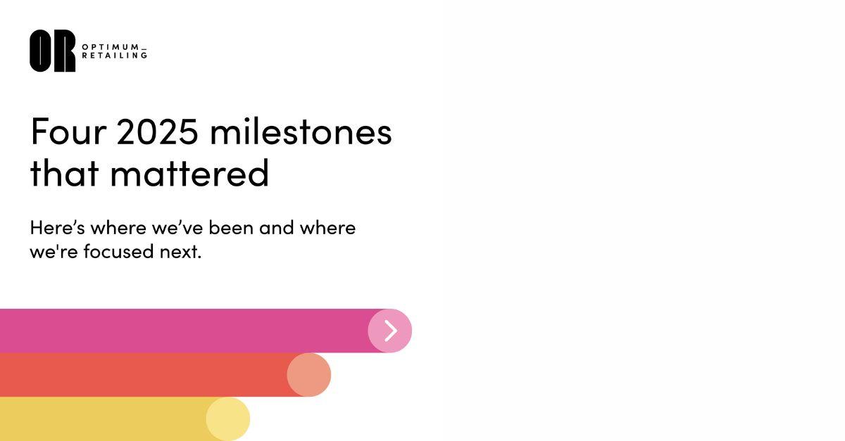 Four 2025 Milestones that Move Retail Forward