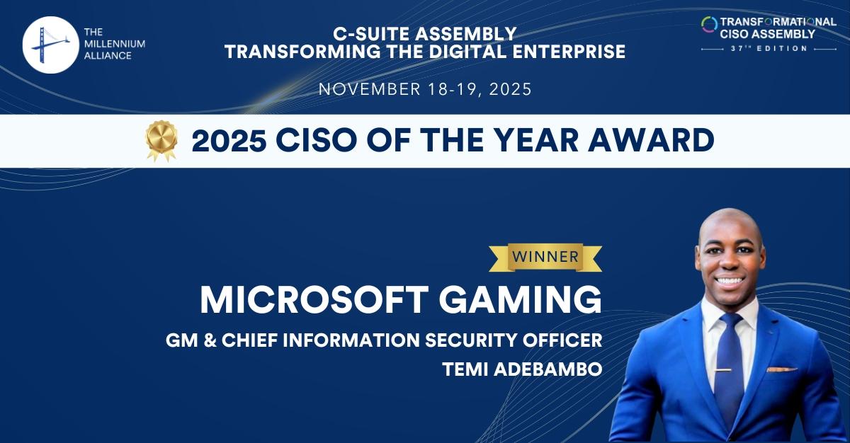 Temi Adebambo, GM & Chief Information Security Officer at Microsoft Gaming Recognized as Our 2025 CISO of the Year!