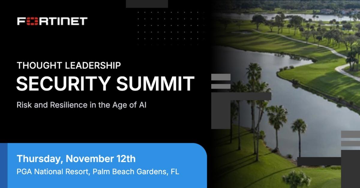 Risk and Resilience in the Age of AI | Fortinet Thought Leadership Security Summit