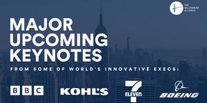 The Millennium Alliance Locks In Even More Top Leaders From BBC, Kohl’s, 7-Eleven, Boeing, and More To Headline Its Latest Programs