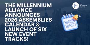 The Millennium Alliance Announces 2026 Assemblies Calendar & Launch of Six New Event Tracks