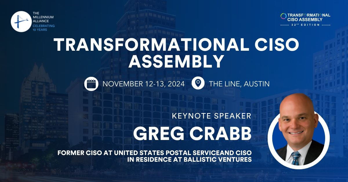 Greg Crabb CISO in Residence, Ballistic Ventures & Former Chief Information Security Officer at United States Postal Service Keynotes Our Transformational CISO Assembly November 12-13 at The Line in Austin