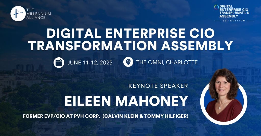 Eileen Mahoney, Former EVP/CIO at PVH Corp. (Calvin Klein & Tommy Hilfiger) Keynotes Our Digital Enterprise CIO Transformation Assembly on June 11-12, 2025 at The Omni in Charlotte!