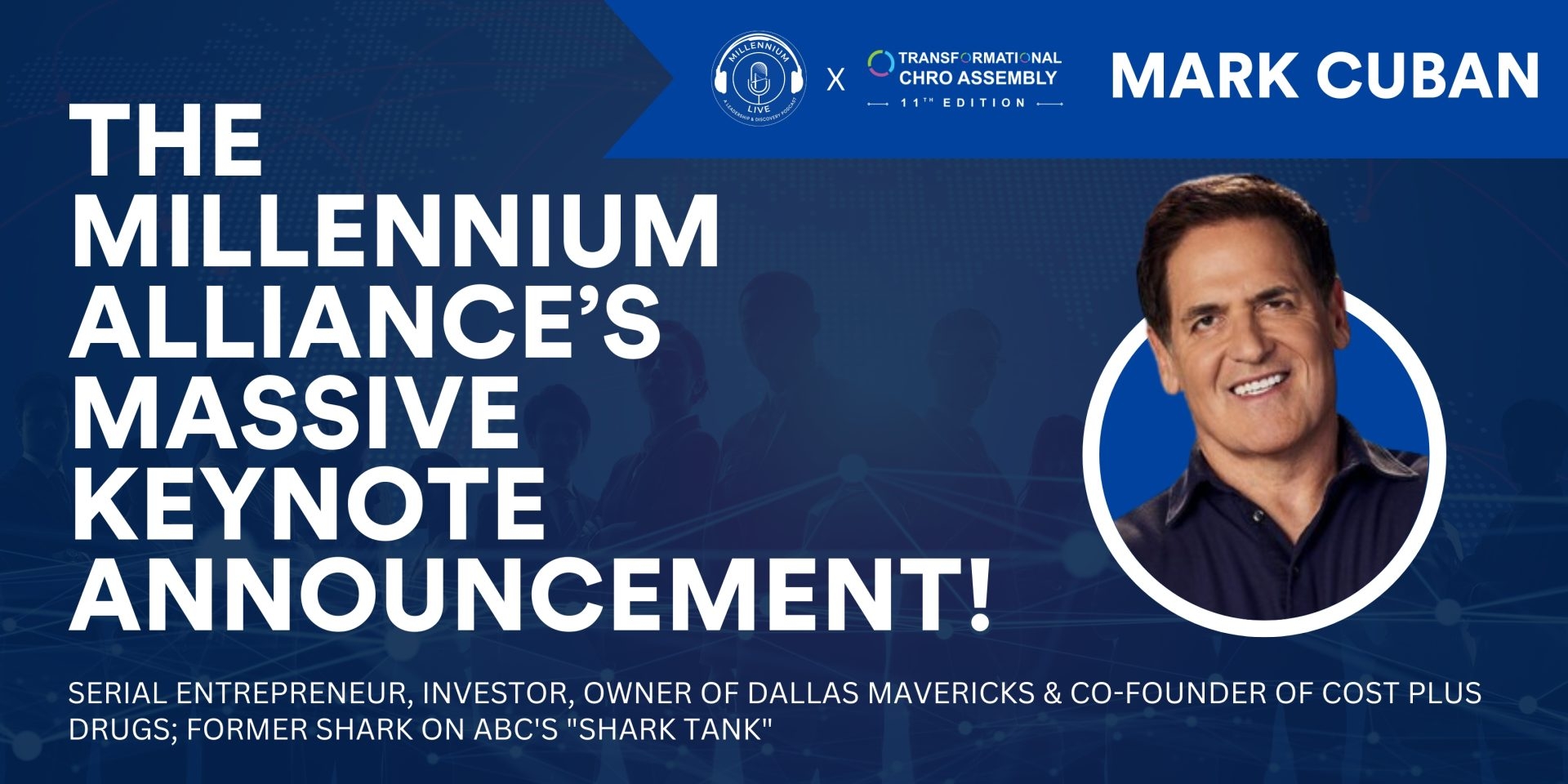 The Millennium Alliance Locks In Mark Cuban To Headline Upcoming Transformational CHRO and Benefits Leadership Assemblies With Keynote Address