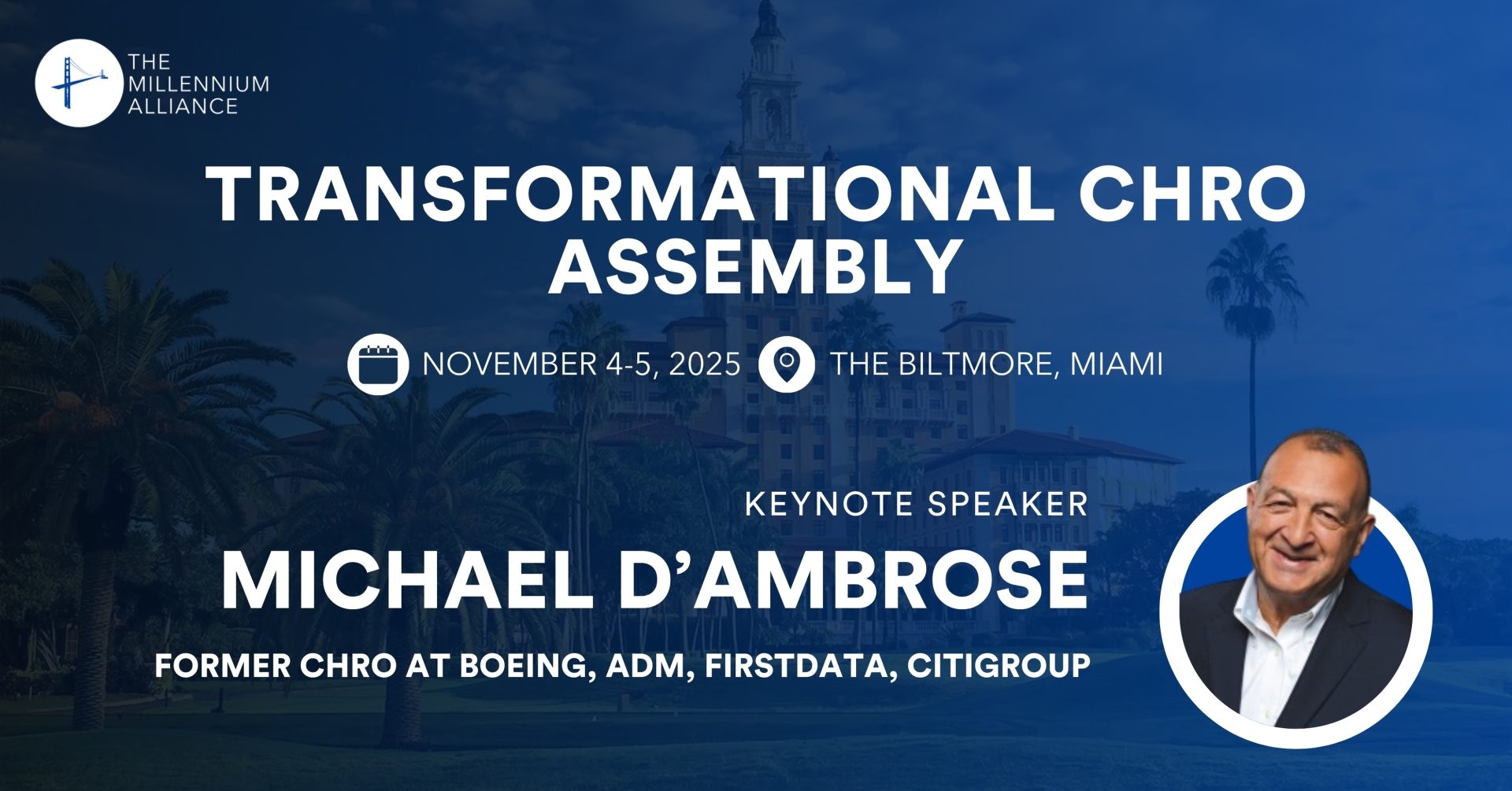 Michael D’Ambrose, Former CHRO at Boeing, ADM, FirstData, and CitiGroup, Keynotes Our Transformational CHRO Assembly on November 4-5 in Miami!