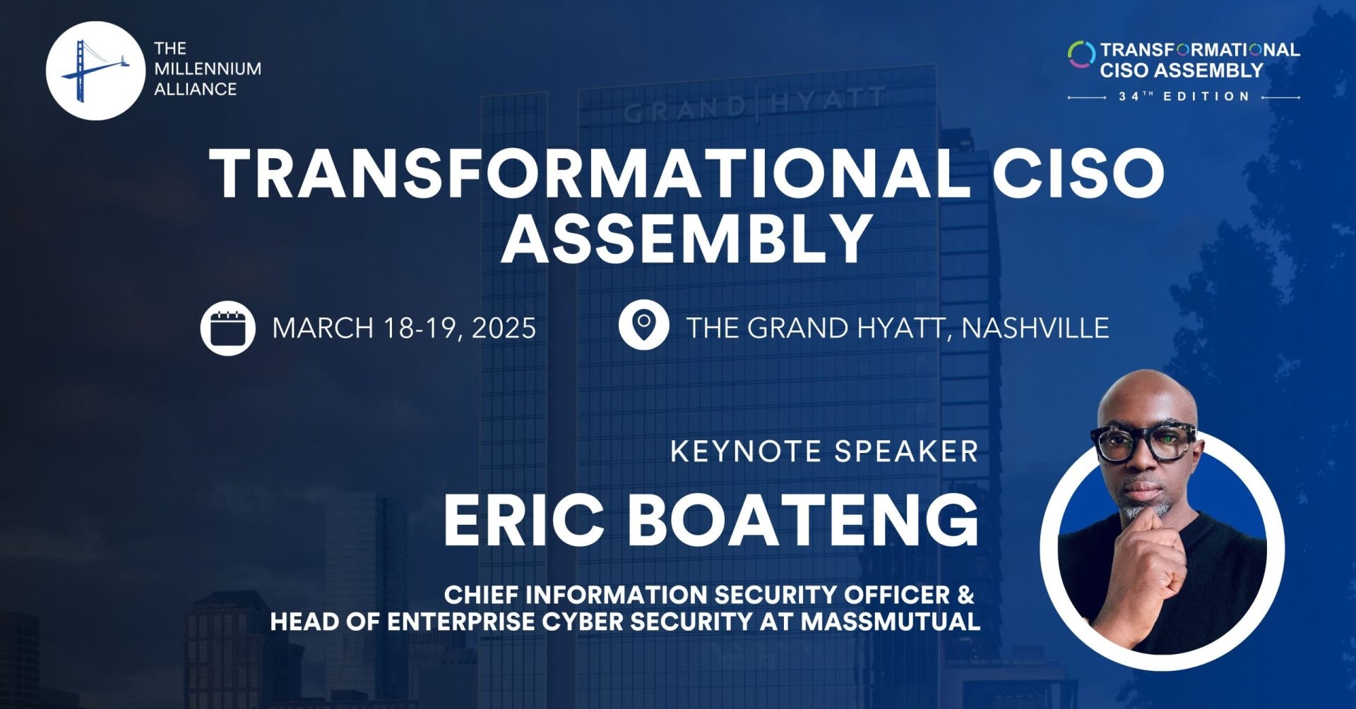 Eric Boateng, Chief Information Security Officer & Head of Enterprise Cyber Security at MassMutual Keynotes Our Transformational CISO Assembly on March 18-19 at The Grand Hyatt in Nashville!