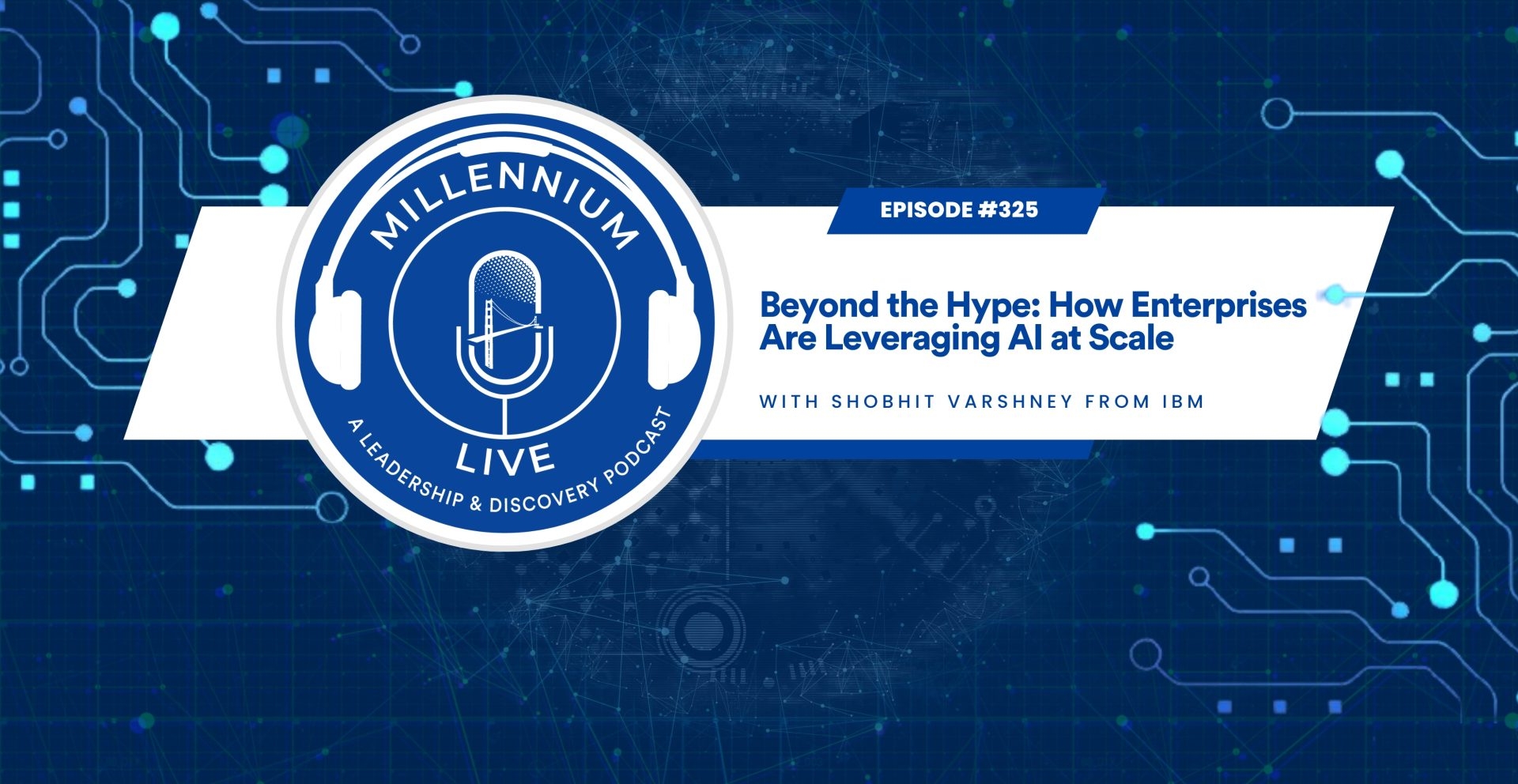 #MillenniumLive: Beyond the Hype: How Enterprises Are Leveraging AI at Scale with IBM