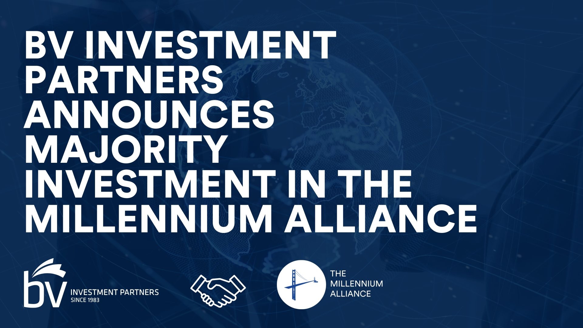 BV Investment Partners Announces Majority Investment in The Millennium Alliance