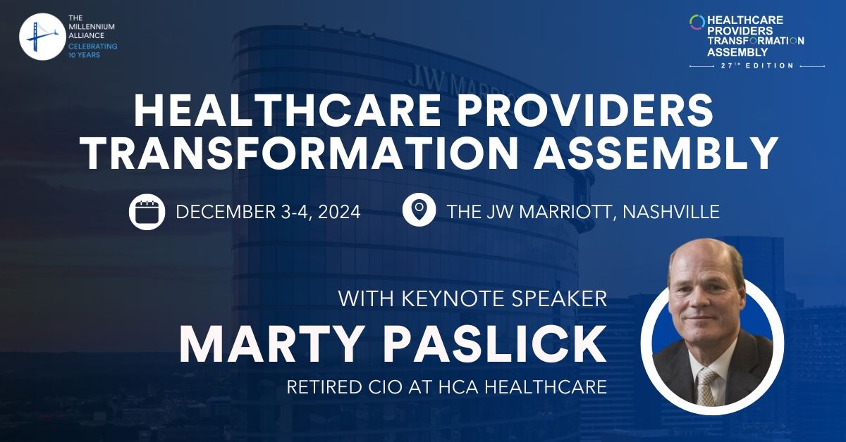 Marty Paslick, Retired CIO at HCA Healthcare Keynotes Our Healthcare Providers Transformation Assembly December 3-4th in Nashville  