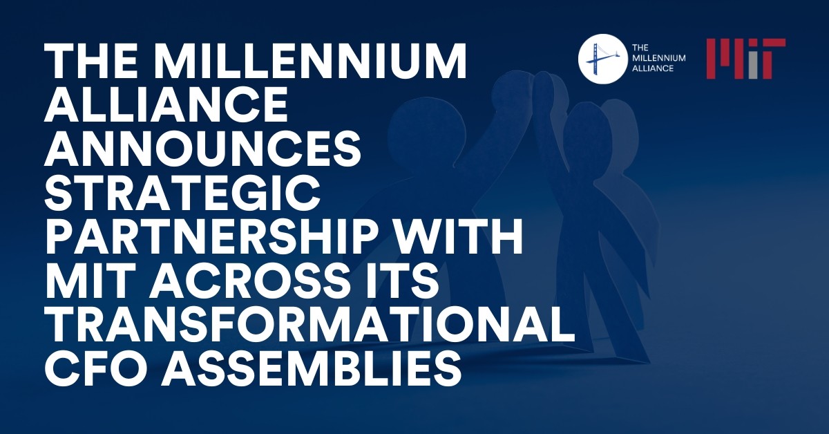 The Millennium Alliance Announces Strategic Partnership with MIT Across Its Transformational CFO Assemblies