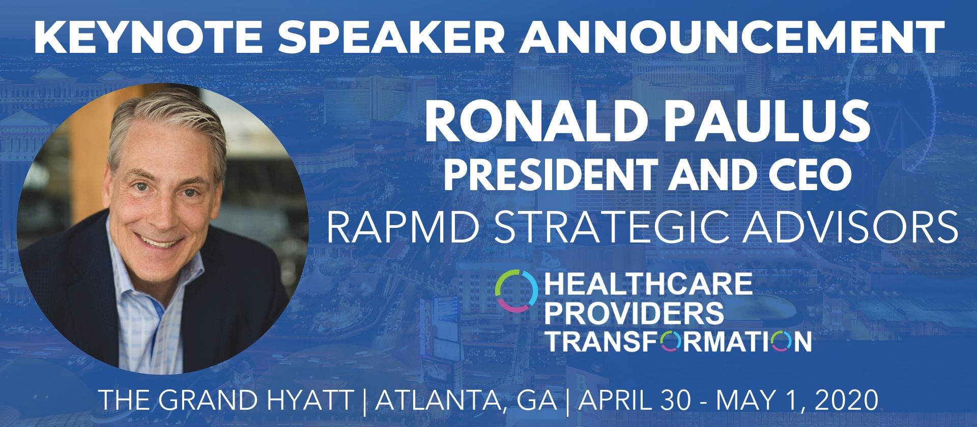 RONALD PAULUS HEALTHCARE PROVIDERS ASSEMBLY KEYNOTE SPEAKER ANNOUNCEMENT