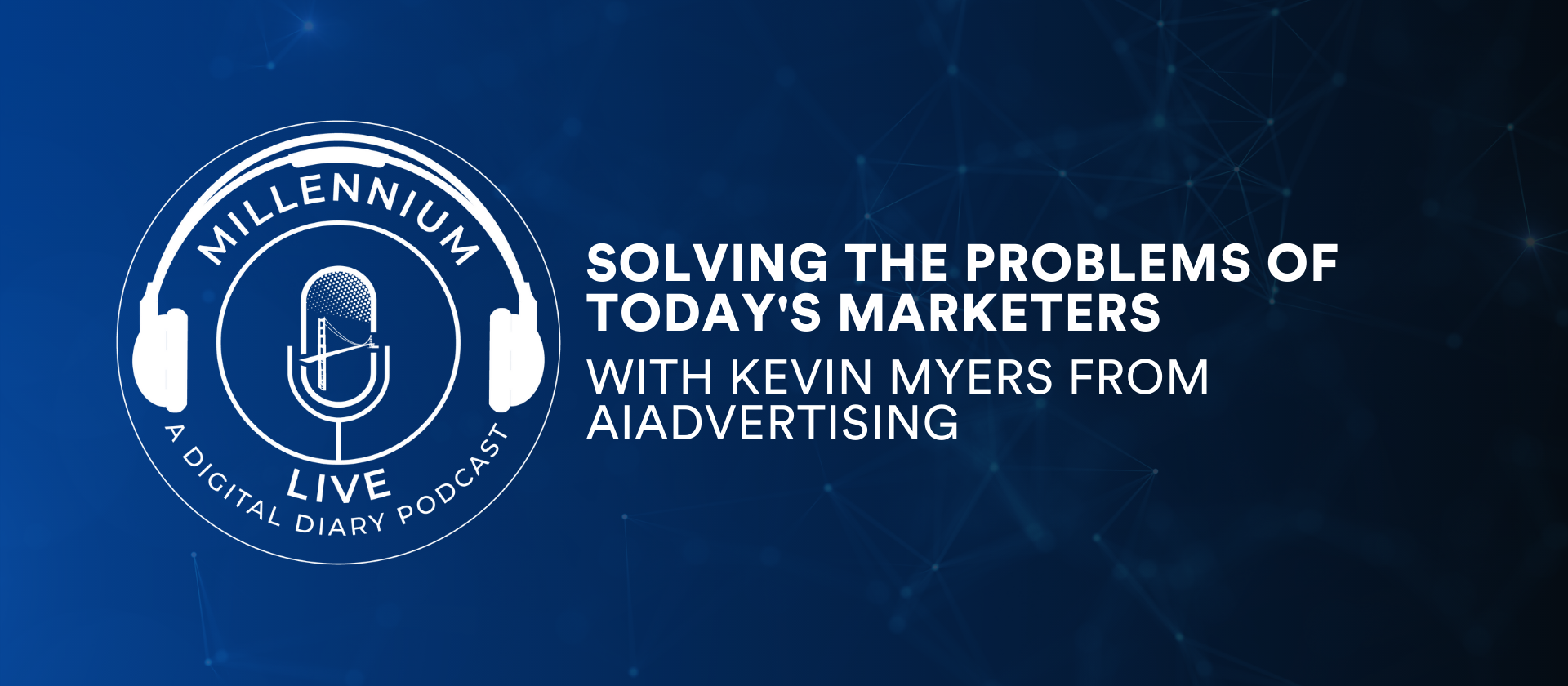 #MillenniumLive on Solving The Problems of Today’s Marketers with AiAdvertising