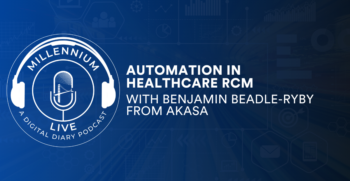 #MillenniumLive on Automation in Healthcare RCM with AKASA