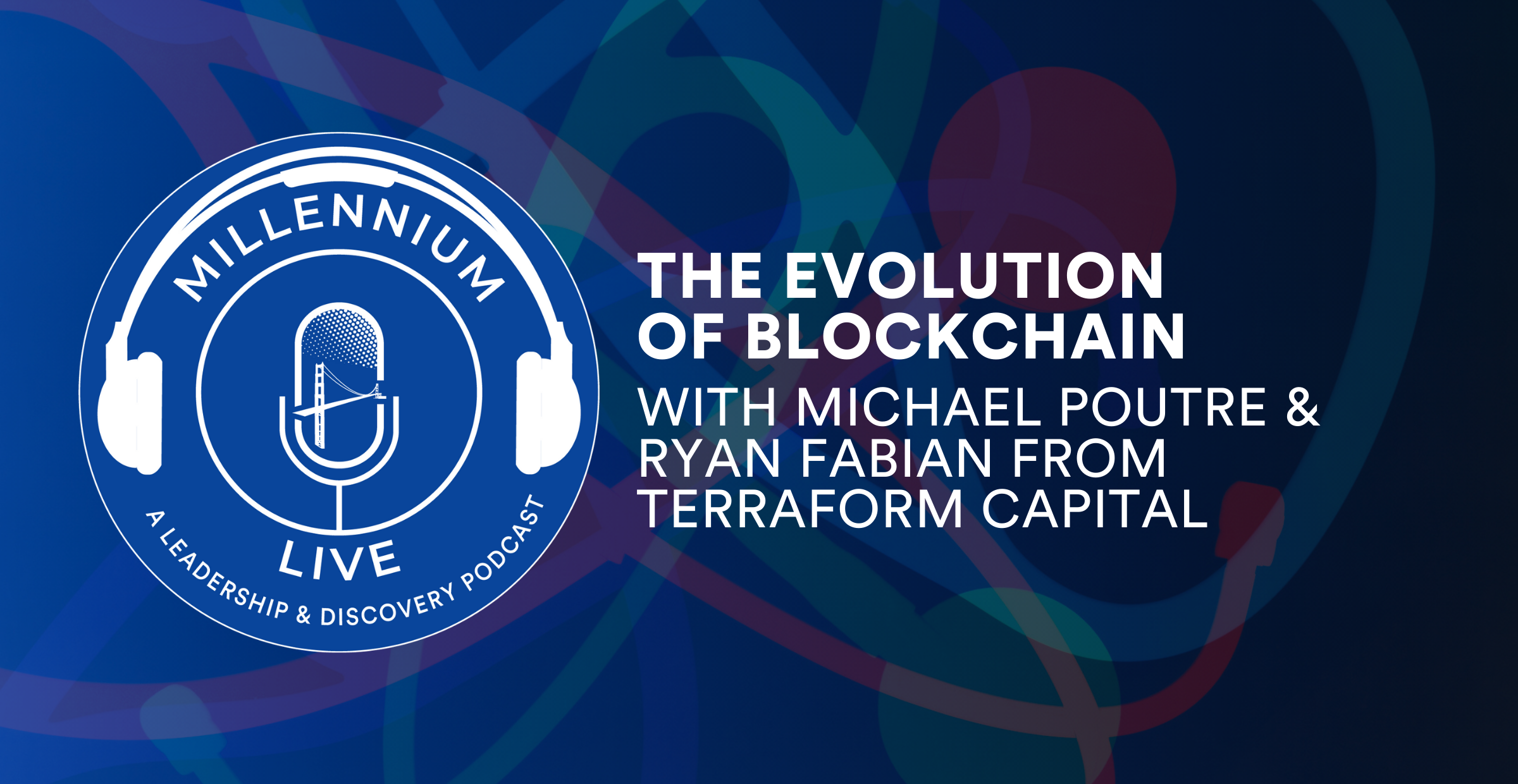 #MillenniumLive on the Evolution of Blockchain with Terraform Capital