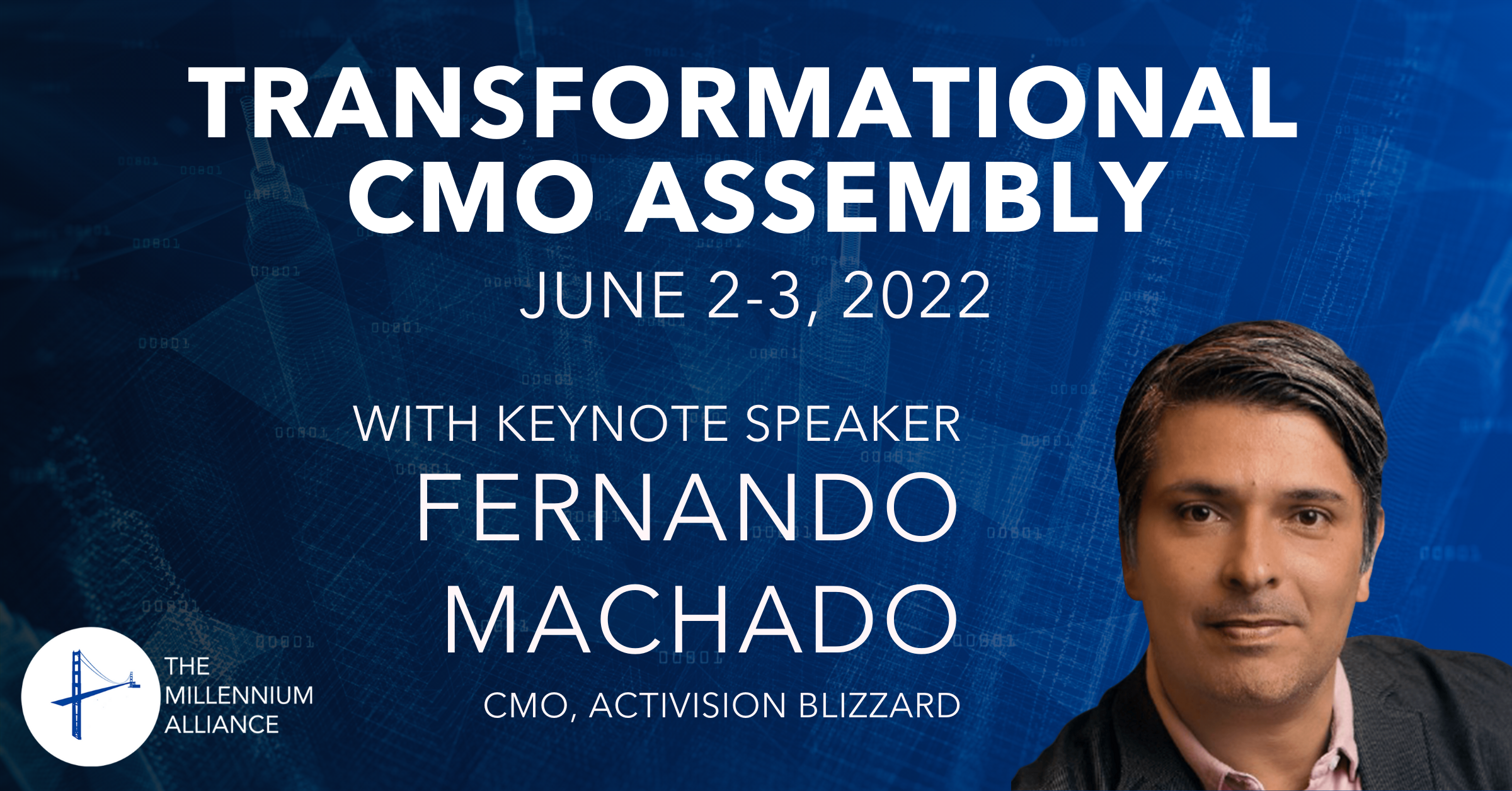 Fernando Machado, CMO of Activision Blizzard, Returns To Keynote Our Transformational CMO Assembly!