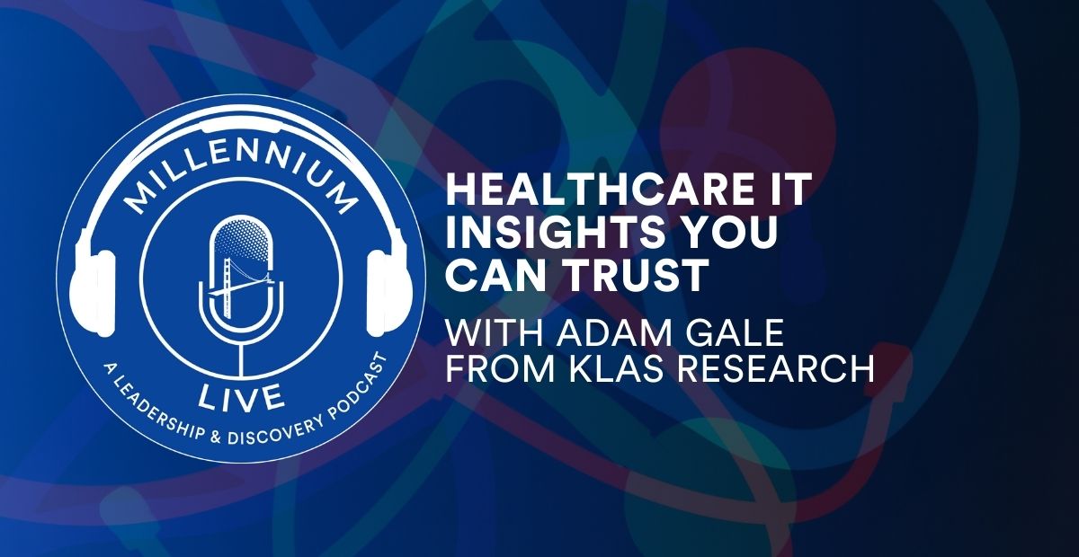 #MillenniumLive on Healthcare IT Insights You Can Trust with KLAS Research