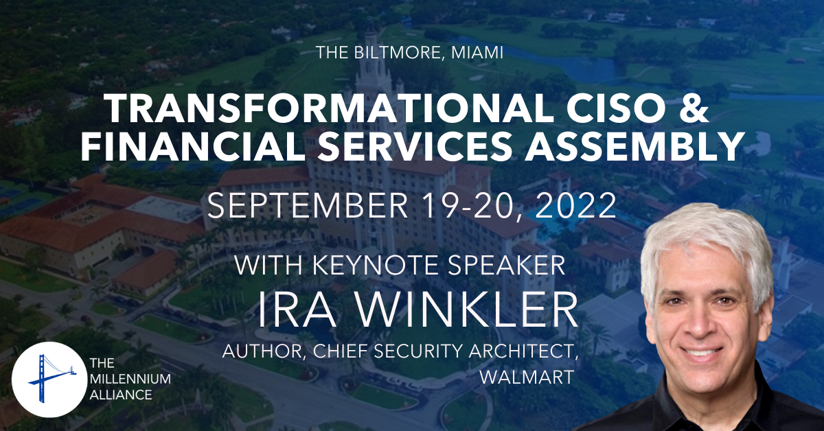 Ira Winkler, Author of You Can Stop Stupid and Security Awareness for Dummies, and Chief Security Architect for Walmart Keynotes our Transformational CISO Assembly September 19