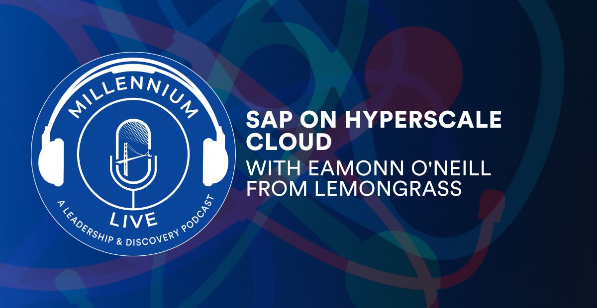 #MillenniumLive on SAP & Hyperscale Cloud with Lemongrass