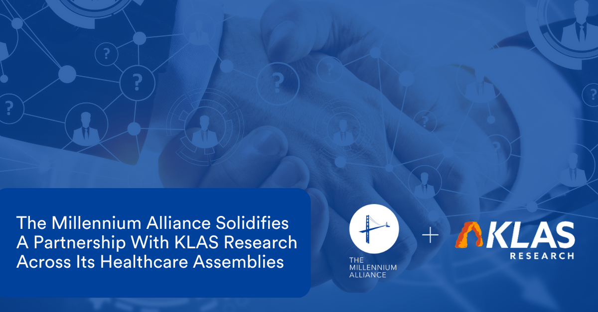 The Millennium Alliance Solidifies A Partnership With KLAS Research Across Its Healthcare Assemblies
