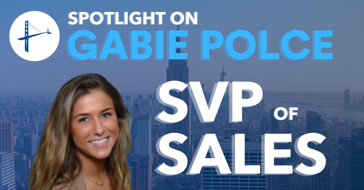 Spotlight on Gabie Polce, Our New SVP of Sales!