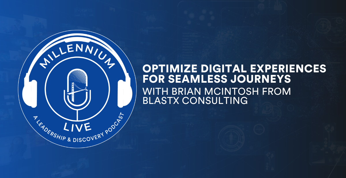 #MillenniumLive: Optimize Digital Experiences For Seamless Journeys with BlastX Consulting