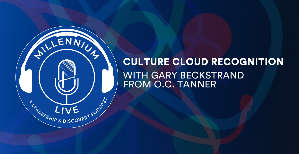 #MillenniumLive: Culture Cloud Recognition with Gary Beckstrand from O.C. Tanner