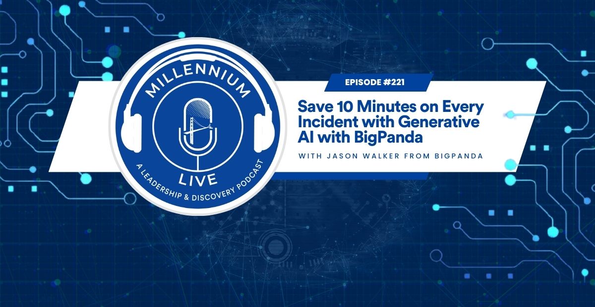 #MillenniumLive: Save 10 Minutes on Every Incident with Generative AI with BigPanda