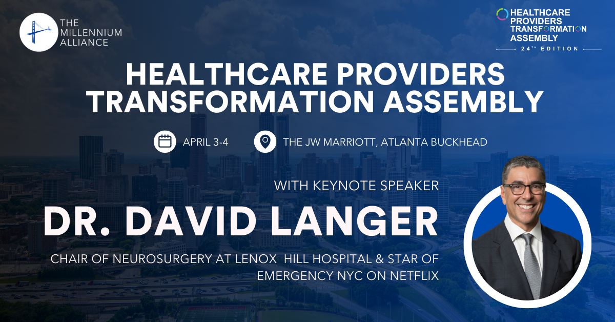 Dr. David Langer Chair of Neurosurgery at Lenox Hill Hospital & Star of Emergency NYC on Netflix Keynotes our Healthcare Providers Transformation Assembly April 3-4, 2024!