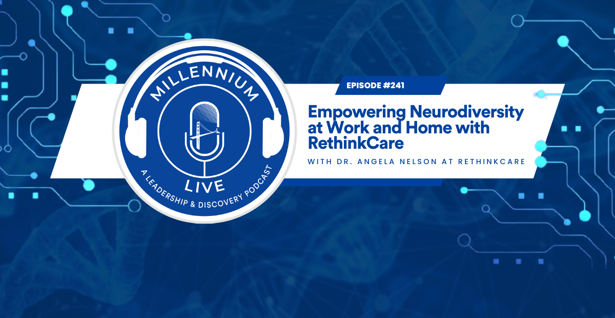 #MillenniumLive: Empowering Neurodiversity at Work and Home with RethinkCare