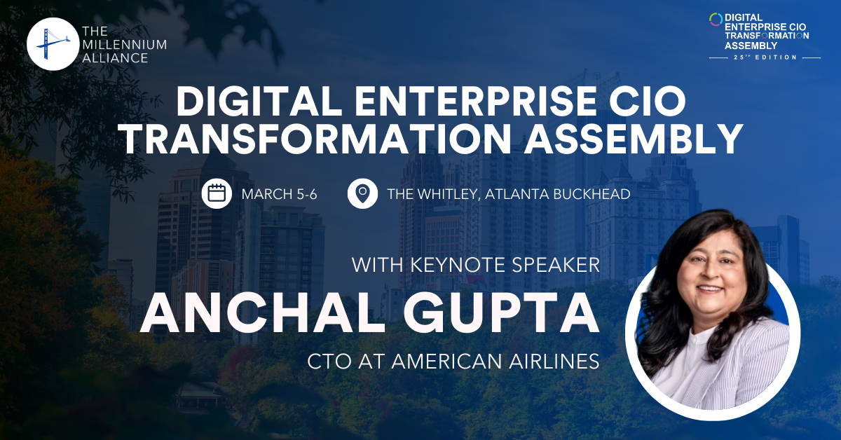 Anchal Gupta, SVP- Chief Technology Officer at American Airlines Keynotes Our Digital Enterprise CIO Transformation Assembly on March 5-6th in Atlanta!