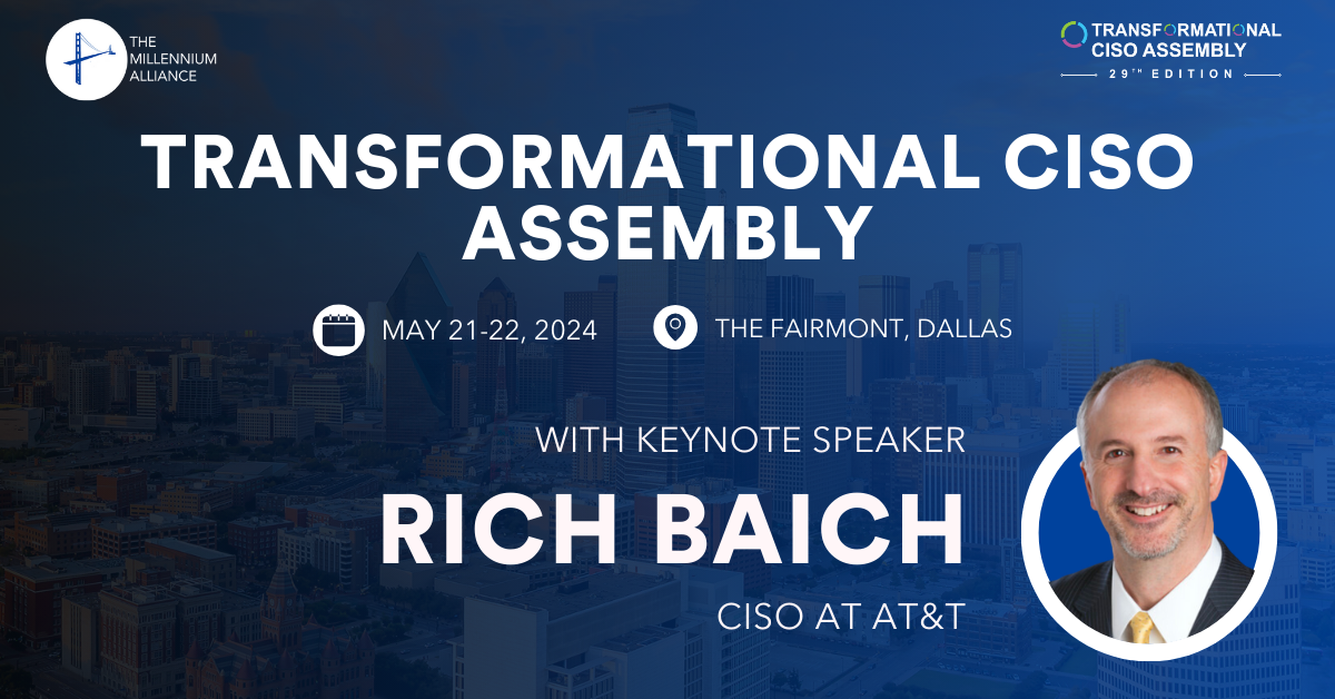 Rich Baich, CISO at AT&T Keynotes Our Transformational CISO Assembly May 21-22nd!