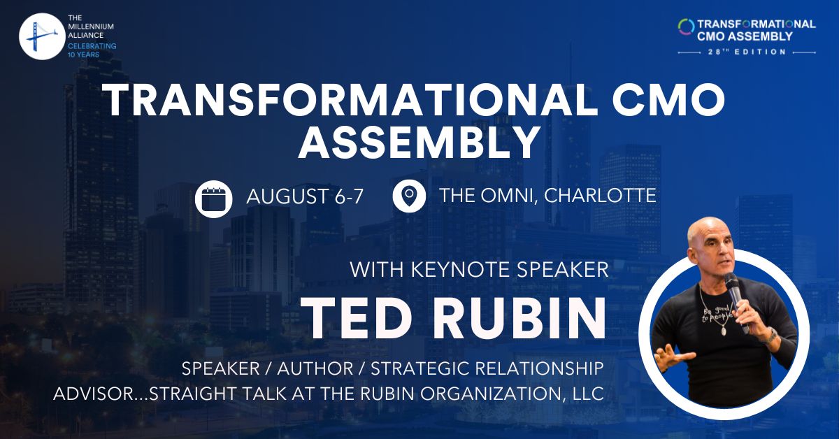 Ted Rubin, Speaker / Author / Strategic Relationship Advisor…Straight Talk at The Rubin Organization, LLC Keynotes Our Transformational CMO Assembly on August 6-7th!