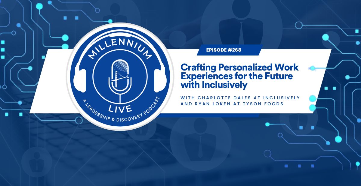 #MillenniumLive: Crafting Personalized Work Experiences for the Future with Inclusively