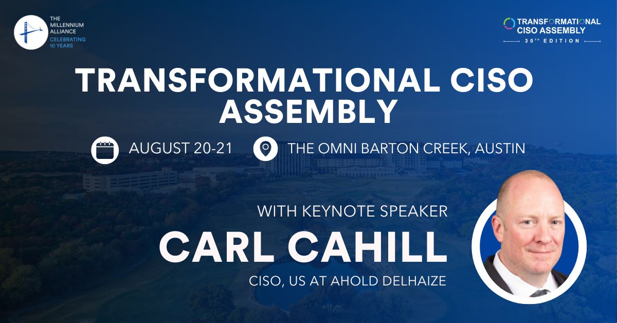 Carl Cahill, CISO, US at Ahold Delhaize Keynotes Our Transformational CISO Assembly on August 20-21st!