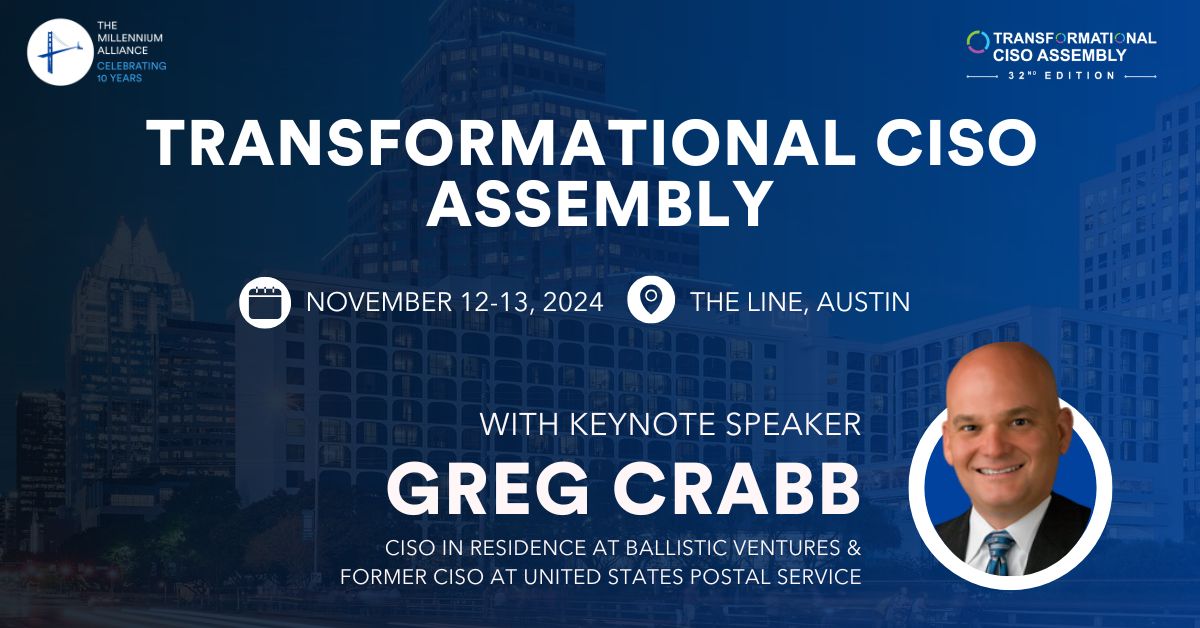 Greg Crabb CISO in Residence, Ballistic Ventures & Former Chief Information Security Officer at United States Postal Service Keynotes Our Transformational CISO Assembly November 12-13 at The Line in Austin