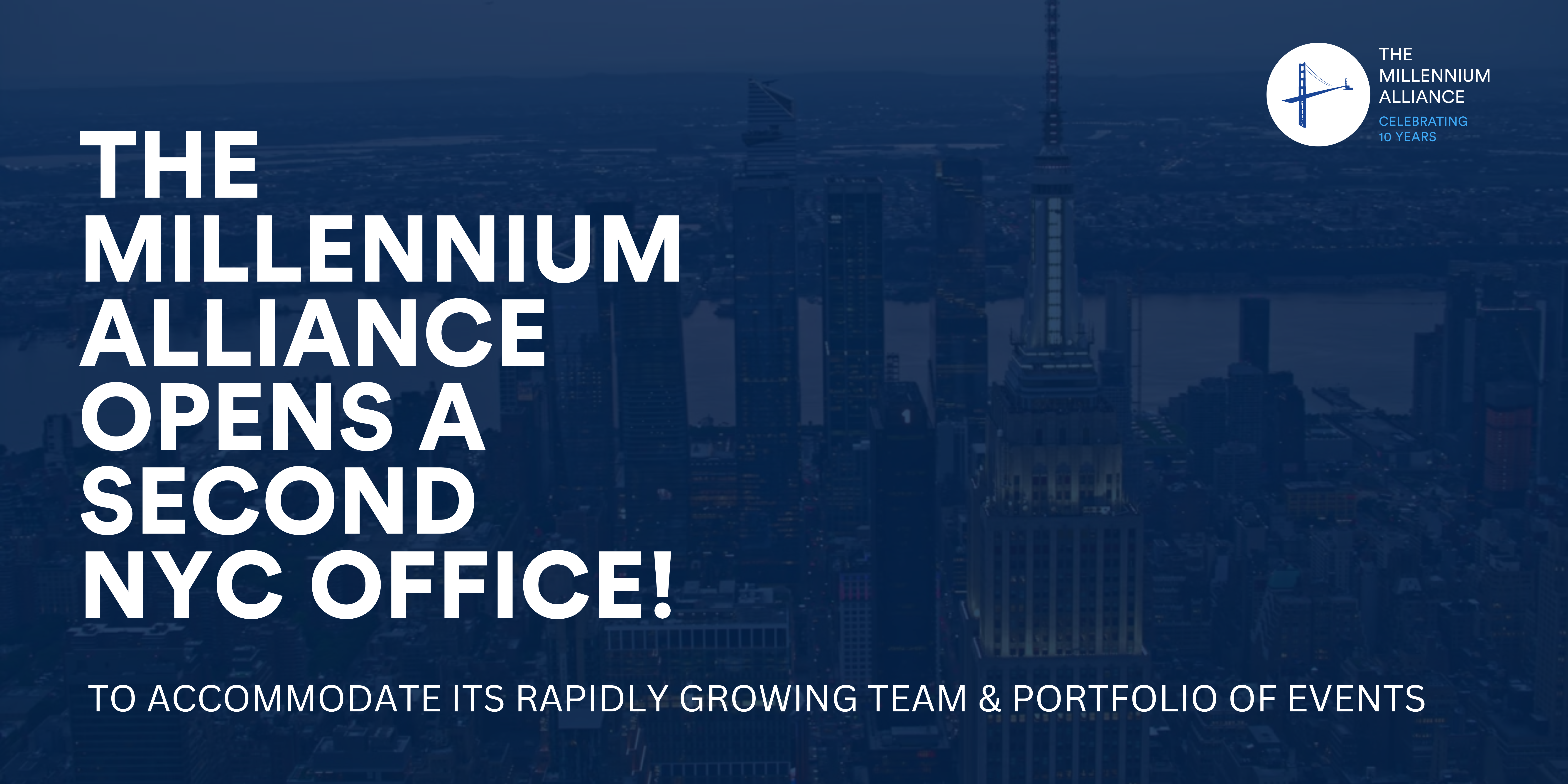 The Millennium Alliance Officially Opens A Second NYC Office To Accommodate Its Rapidly Growing Team & Portfolio Of Events